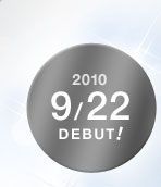2010 9/22 DEBUT！ 