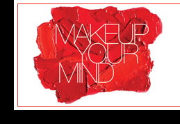 MAKEUP YOUR MIND